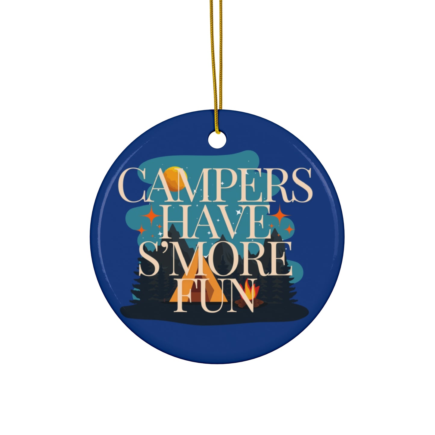 Campers Have S'more Fun Ceramic Ornament - Holiday Cheer for Outdoor Lovers!