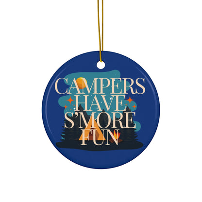 Campers Have S'more Fun Ceramic Ornament - Holiday Cheer for Outdoor Lovers!