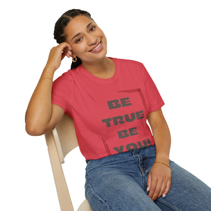 Be True Be You Tee - Celebrate Your Authenticity