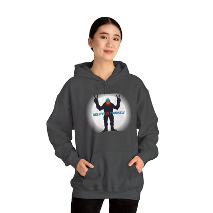 Believe in Yourself Hooded Sweatshirt - Bigfoot's Got Your Back!