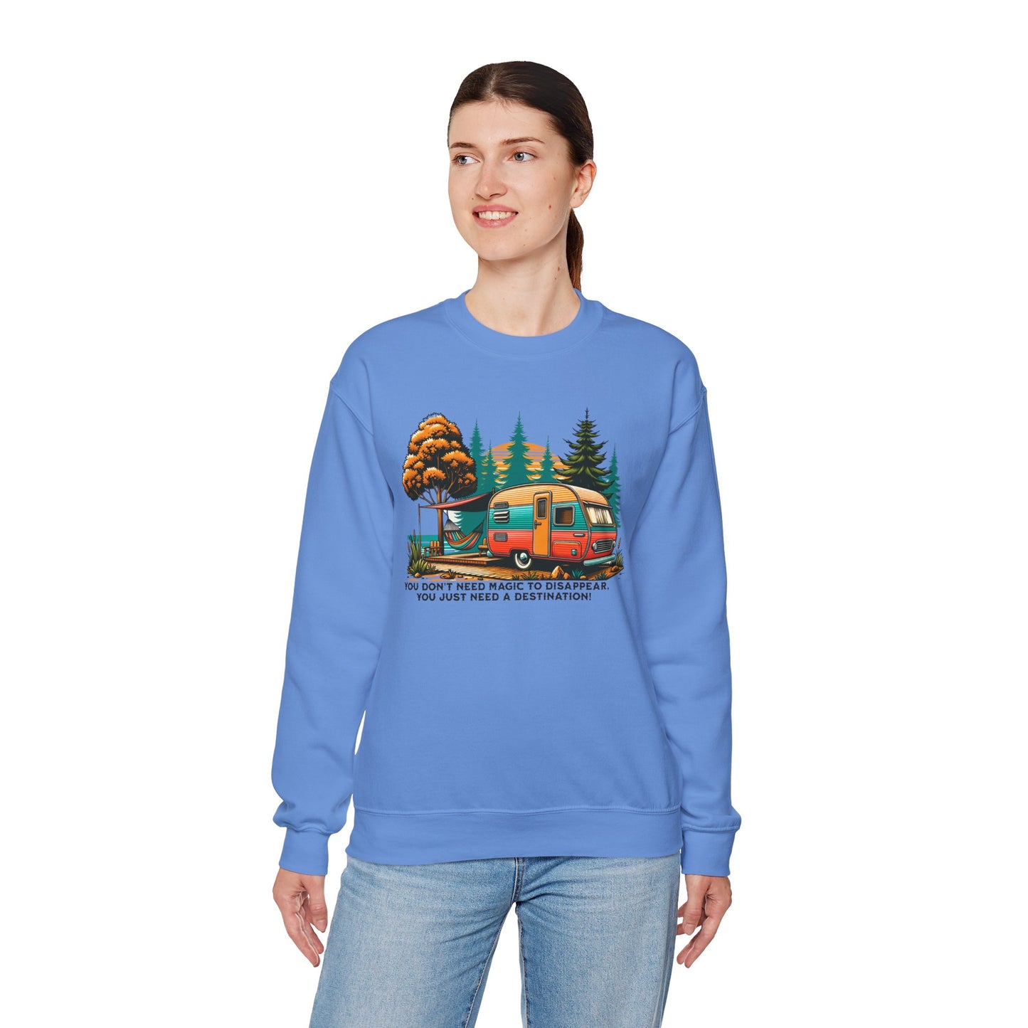 You Don't Need Magic Crewneck Sweatshirt - Just a Destination!