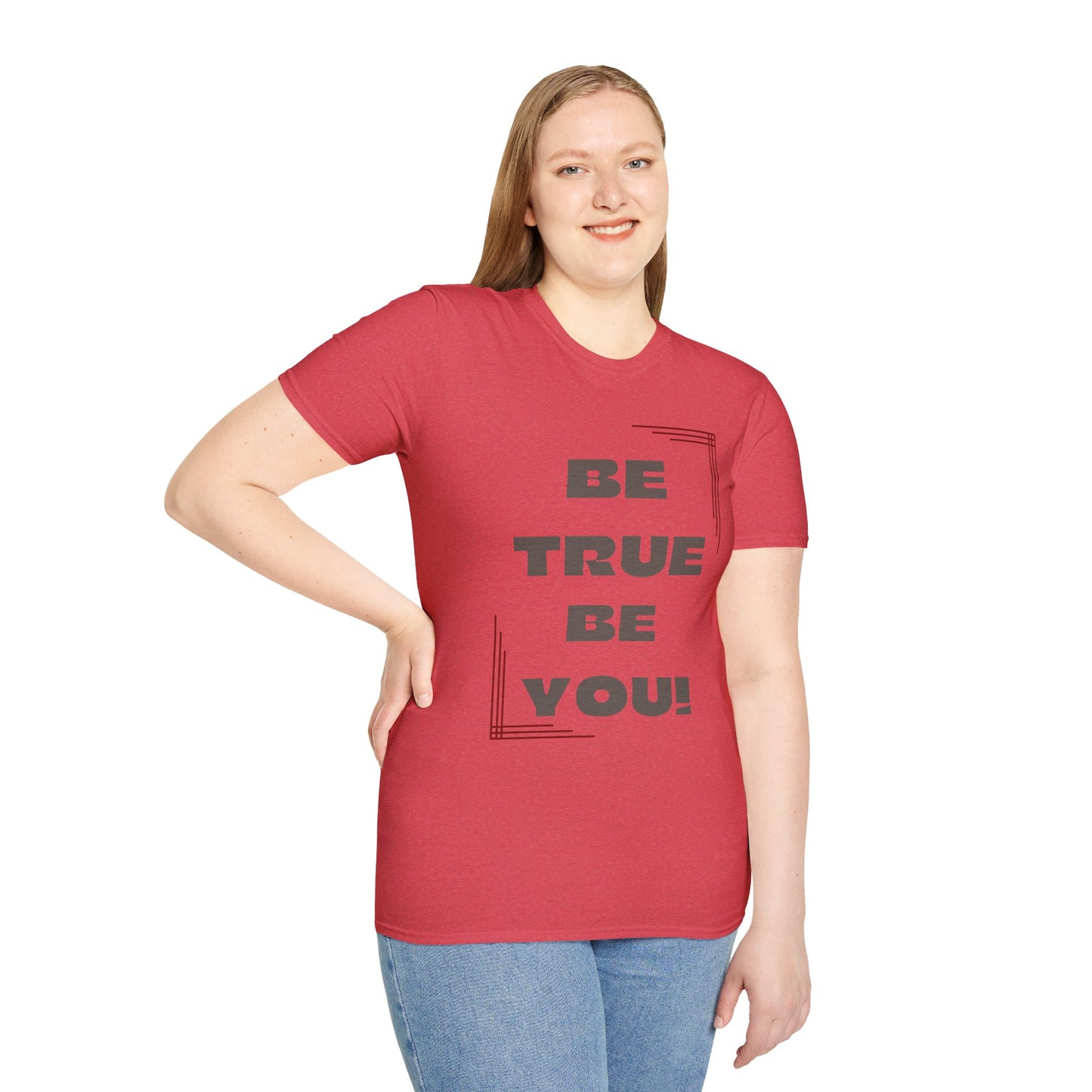 Be True Be You Tee - Celebrate Your Authenticity