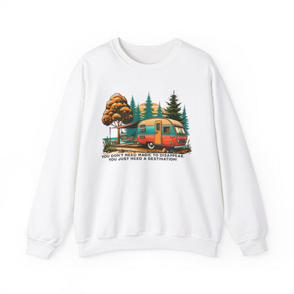 You Don't Need Magic Crewneck Sweatshirt - Just a Destination!