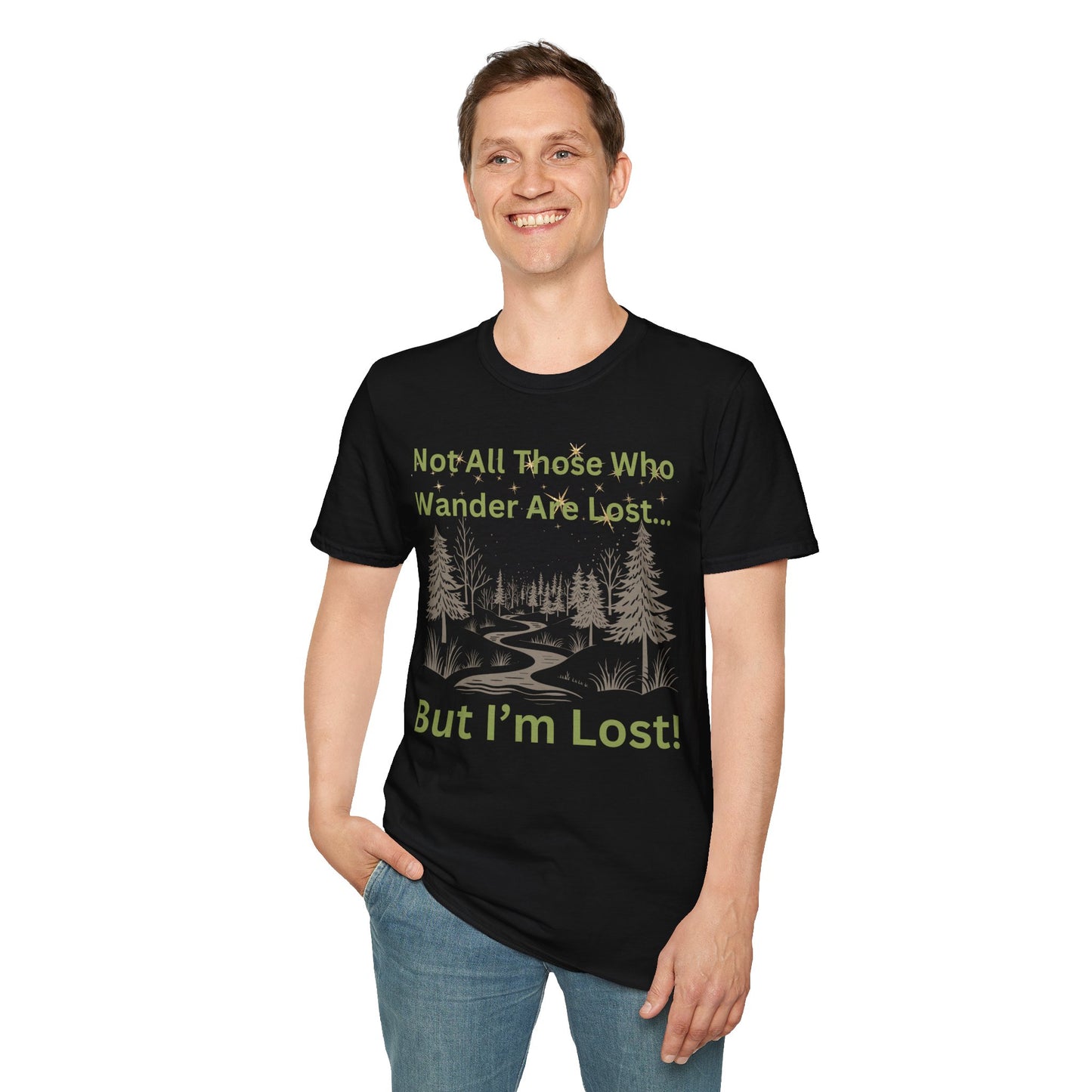 Not All Who Wander Are Lost...But I'm Lost T-Shirt - Adventure with a Sense of Humor!