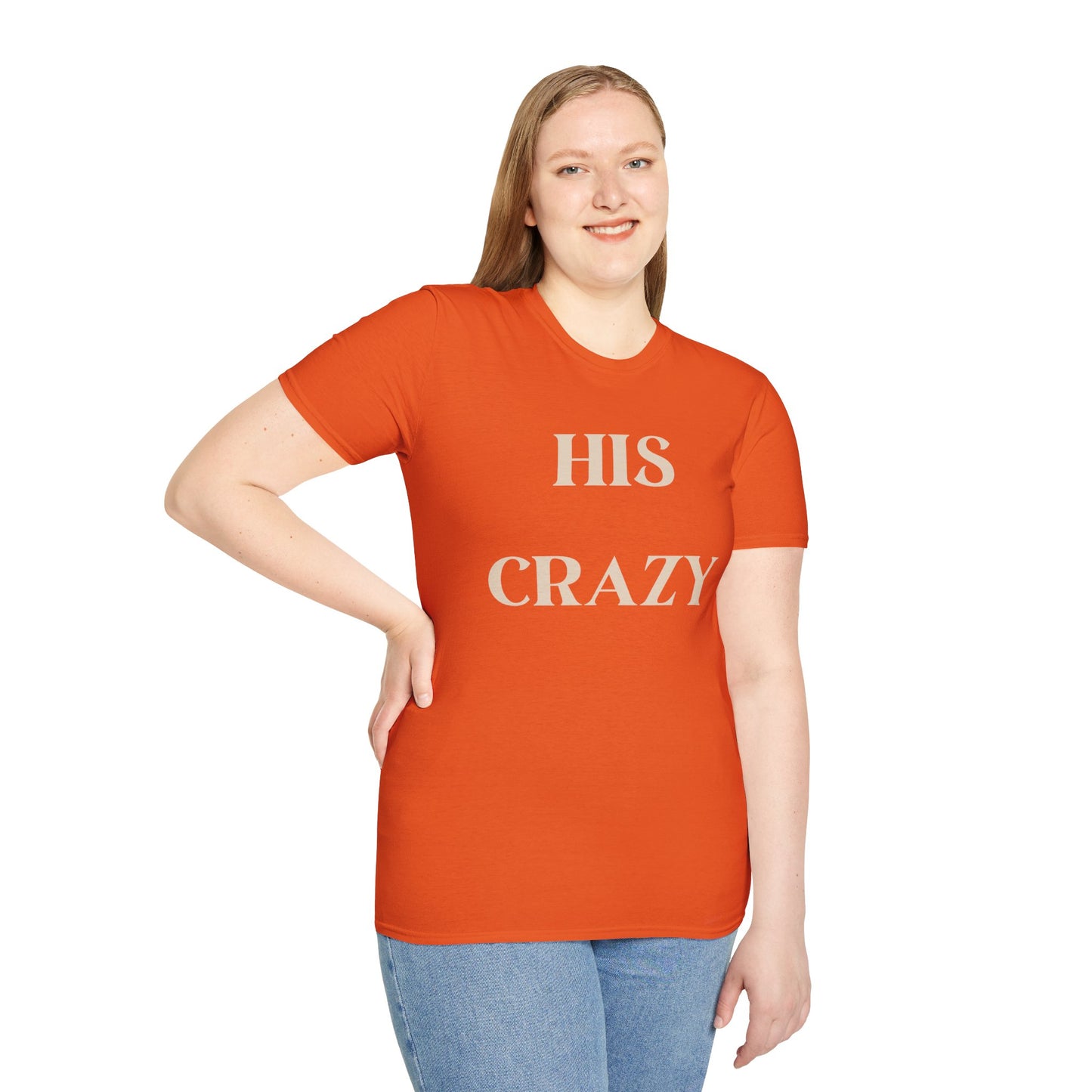 His Crazy T-Shirt - Proudly His!