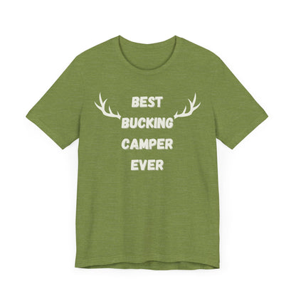 Best Bucking Camper Ever Tee - For the Camping Champ!