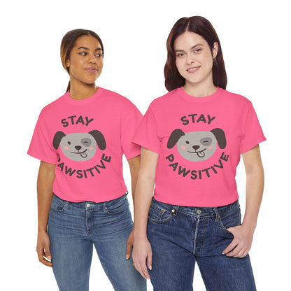 Stay Pawsitive T-Shirt - Cute, Comfy, and Full of Heart!