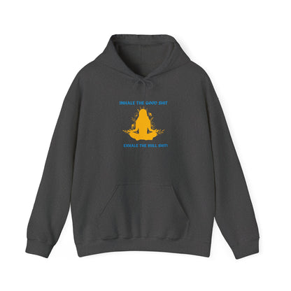 Inhale the Good Hooded Sweatshirt - Chill Vibes Only!