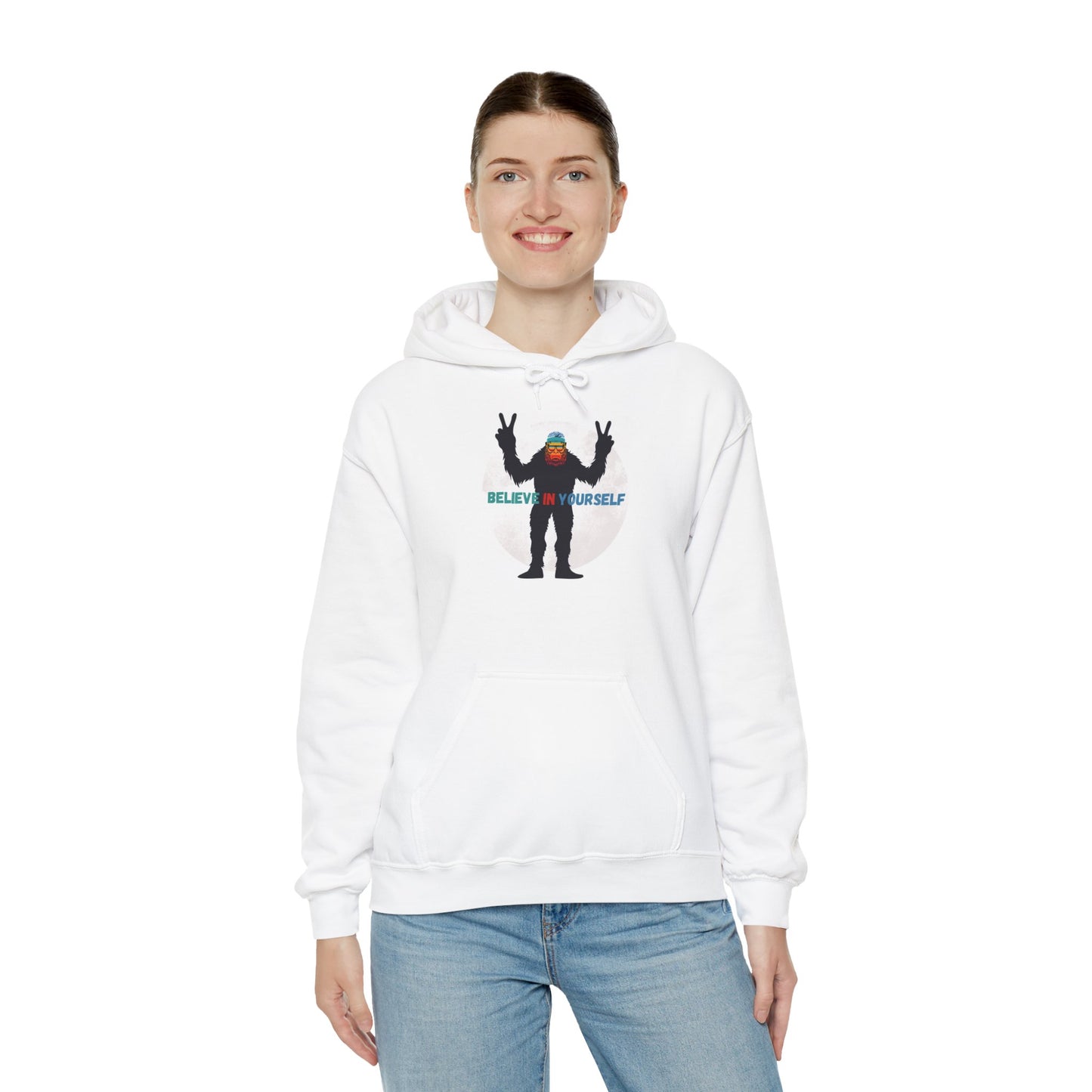 Believe in Yourself Hooded Sweatshirt - Bigfoot's Got Your Back!