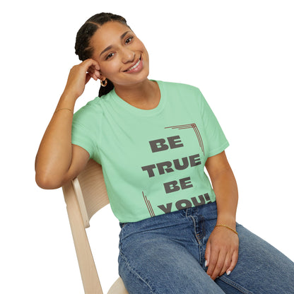 Be True Be You Tee - Celebrate Your Authenticity