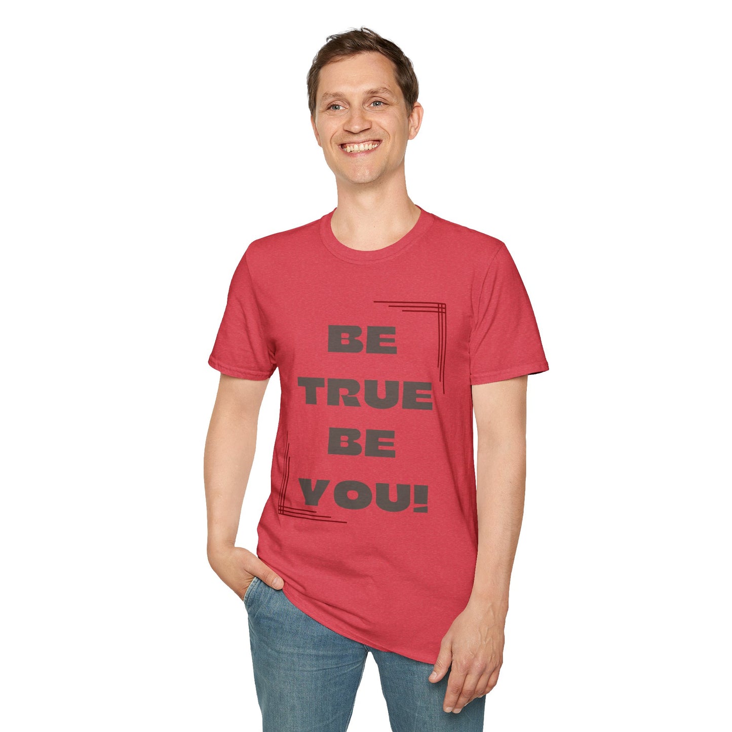 Be True Be You Tee - Celebrate Your Authenticity