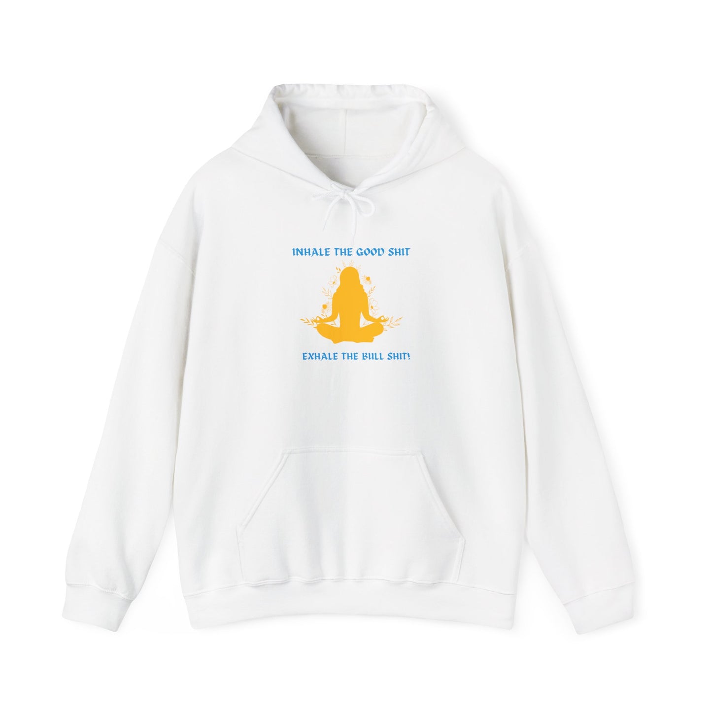 Inhale the Good Hooded Sweatshirt - Chill Vibes Only!