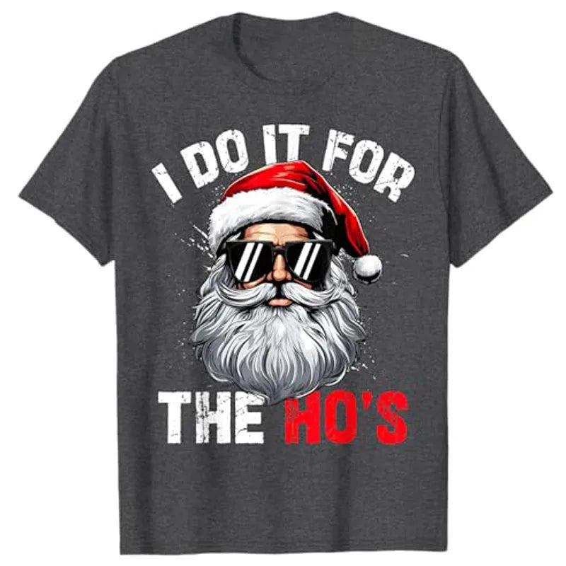 I Do It For The Ho's Tee