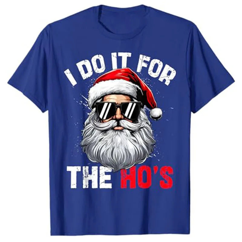 I Do It For The Ho's Tee