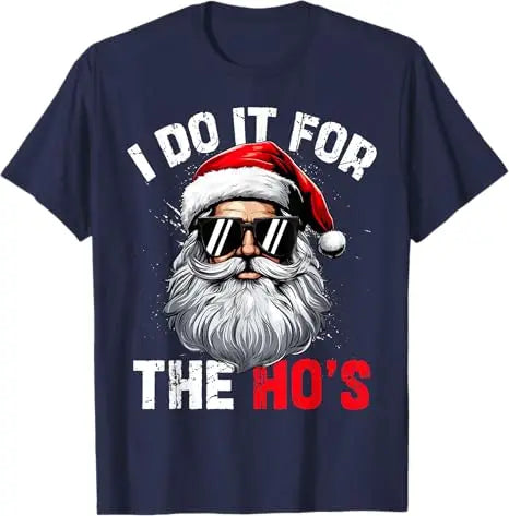 I Do It For The Ho's Tee